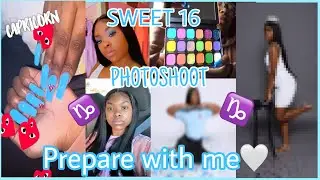 PREPARE WITH ME FOR MY SWEET 16 PHOTOSHOOT | A WHOLE LOT HAPPEN |