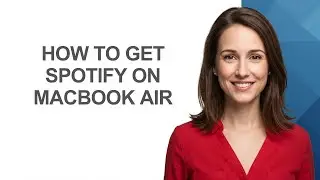 How To Get Spotify On Macbook Air - AshleyHowTo
