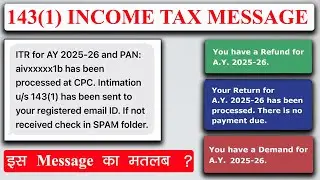ITR for AY 2025-26 Intimation u/s 143(1) | 143(1) Income Tax Message | Section 143(1) Income Tax