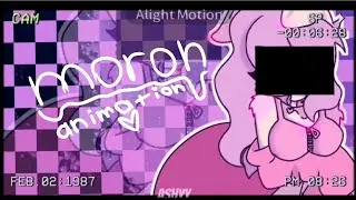 🎀♡ moron || animation meme ♡🎀