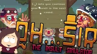Oh...Sir!! The Insult Simulator || 😝 Hilarious Insult Batte Arcade Game