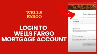 How to Login to Wells Fargo Mortgage 2024?