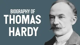 Biography of Thomas Hardy || famous novelist and writer