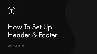 How To Set Up Header & Footer On Your Website | Tilda Tutorial