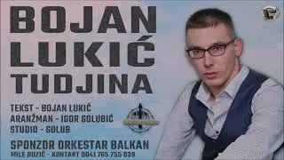 Bojan Lukic - Tudjina Novo 2022