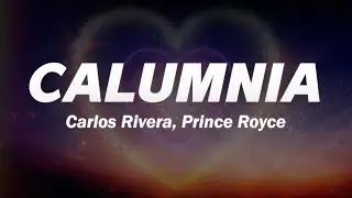 Carlos Rivera, Prince Royce - Calumnia 💔 (Letra)