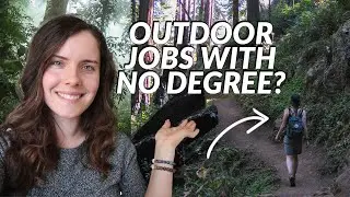 10+ Outdoor & Nature Job Ideas with NO degree!