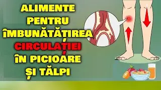 12 ALIMENTE PENTRU O CIRCULAȚIE MAI BUNĂ ÎN PICIOARE ȘI TĂLPI