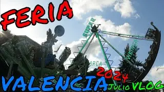 Feria de Julio de Valencia 2024 - Atracciones de feria VLOG