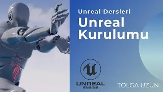 Unreal Engine Kurulumu - Unreal Engine Dersleri #1