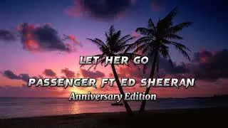 Passenger - Let Her Go (Feat. Ed Sheeran - Anniversary Edition)             #music #song