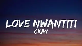 CKay - Love Nwantiti (Lyrics)