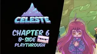 Celeste Chapter 6 B-side Playthrough