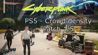 Crowd density Patch 1.5 - Cyberpunk 2077 - PS5