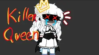 killer queen||oc's story||@MadTsaiOfficial||#gachaclub