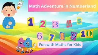 Math Adventure in Numberland | Fun with Maths for Kids!