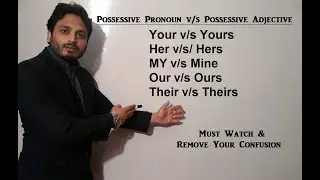 Possessive Pronoun V/s Possessive Adjective (Your/Yours, Her/Hers, My/Mine) | By Syed Ali Raza Kazmi