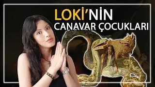 İskandinav Mitolojisi | Loki'nin Canavar Çocukları