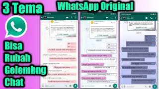 3 Tema WhatsApp Original Rubah Gelembung Chat Tanpa Ribet 2023