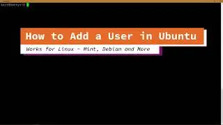How to Add a User in Ubuntu - Linux, Debian, Red Hat
