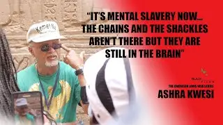 How to Escape the Mental Slavery of Western Society - Ashra Kwesi in Egypt