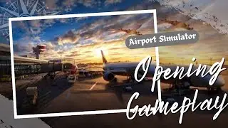 AirportSim | First minutes of the Game