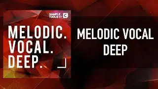 Sample Tools by Cr2 - Melodic. Deep. Vocal. (Sample Pack)