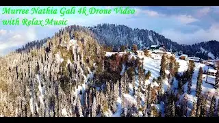 Murree | Nathia Gali | 4k video | relaxing music | 4k Ultra HD drone shots