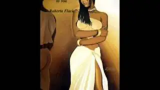 I feel Like Making Love To You - Roberta Flack