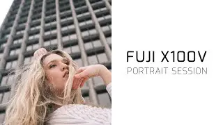 My First FUJI X100V Portrait Session