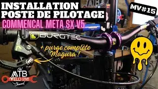 Montage POSTE DE PILOTAGE BURGTEC sur Commencal Meta SX V5 + PURGE Magura MT7 PRO / MecaVlog #15