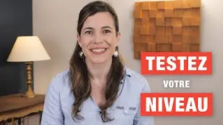 Testez votre niveau de français en quelques minutes ! - Test de niveau français