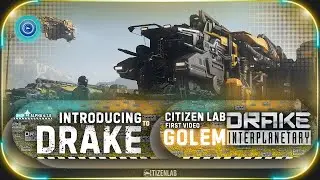 Drake Golem Preview and Invictus Launch Week 2955 – Citizen LAB First Video! 🥇