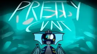 PRETTY CVNT // ANIMATION MEME // ALPHALORE