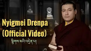 Nyigmei Drenpa(Official Video)སྙིགས་མའི་འདྲེན་པ།|Karmapa Khenno|Karmapa Song - Mindrol Lhamo