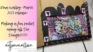 Dina Wakley March 2023 release- Making a fun pocket using all the things!!!!