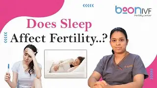 How Does Sleep Affect Fertility || Importance of Sleep & Fertility || Boon IVF & Fertility