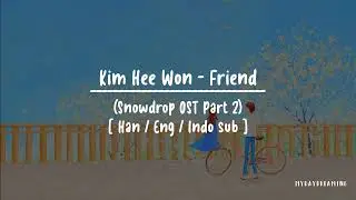 KIM HEE WON - Friend [HAN/ENG/INDO Lyrics] (Snowdrop OST Part 2)