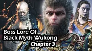 Lore of the Bosses and Story Explained Black Myth Wukong Chapter 3