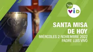Misa de hoy ⛪ Miércoles 2 de Noviembre de 2022, Padre Luis Vivó - Tele VID