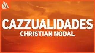 Christian Nodal - Cazzualidades (Letra)