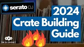 The BEST Way To Build Killer Crates In Serato In 2024