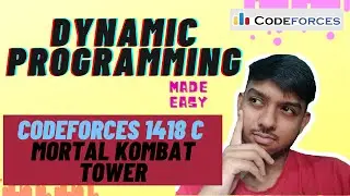 🌟DYNAMIC PROGRAMMING🌟 - Made Easy | Codeforces 1415 C Mortal Kombat Tower