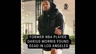 Former NBA Player Darius Morris Died in Los Angeles: He Was 33