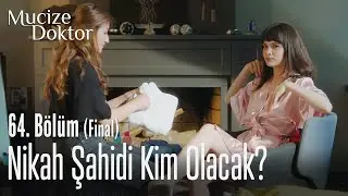 Nikah şahidi kim olacak? - Mucize Doktor 64. Bölüm (Final)