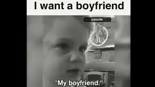cutest video ever | little girl saying i want a boyfriend