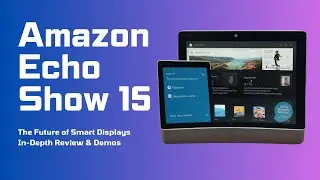 Amazon Echo Show 15 | The Future of Smart Displays  - In Depth Review & Demos!