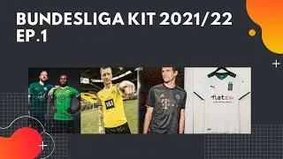 bundesliga kit 2021/22 ep.1