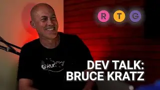Dev Talk: Bruce Kratz