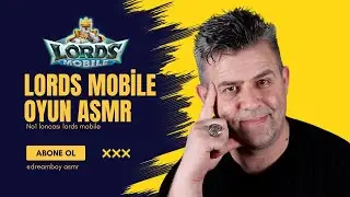 Türkçe Asmr / LORDS MOBİLE / No1 LONCASI / OYUN ASMR